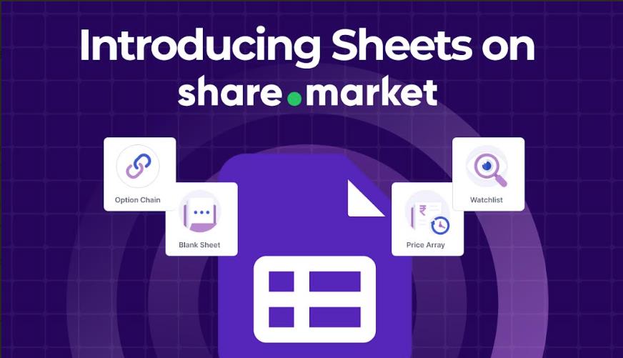 ട്രേഡിംഗ് അനുഭവം ലളിതമാക്കുന്നതിന് ഷെയർ.മാർക്കറ്റ് ഡിസ്കൗണ്ട് ബ്രോക്കിംഗിലേക്കായി ‘ഷീറ്റുകൾ’ അവതരിപ്പിക്കുന്നു